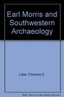 Earl Morris and Southwestern Archaeology