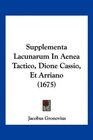 Supplementa Lacunarum In Aenea Tactico Dione Cassio Et Arriano