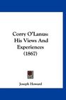Corry O'Lanus His Views And Experiences