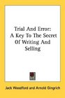 Trial And Error A Key To The Secret Of Writing And Selling