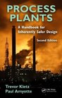 Process Plants A Handbook for Inherently Safer Design Second Edition