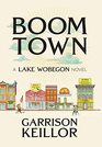 Boom Town A Lake Wobegon Novel