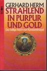 Strahlend in Purpur und Gold D heilige Reich von Konstantinopel