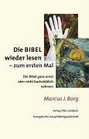 Die Bibel wieder lesen  zum ersten Mal