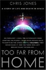 Too Far From Home A Story of Life and Death in Space