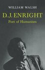 D J Enright Poet of Humanism