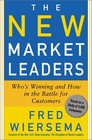 The New Market Leaders Who's Winning and How in the Battle for Customers
