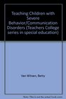 Teaching Children With Severe Behavior/Communication Disorders