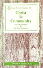 Christ Is Community The Christologies of the New Testament