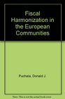 Fiscal Harmonization in the European Communities National Politics and International Cooperation
