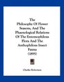 The Philosophy Of Flower Seasons And The Phaenological Relations Of The Entomophilous Flora And The Anthophilous Insect Fauna