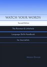 Watch Your Words The Rowman  Littlefield LanguageSkills Handbook for Journalists