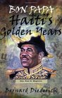 Bon Papa Haiti's Golden Years