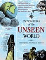 Encyclopedia of the Unseen World The Ultimate Guide to Apparitions Death Bed Visions Mediums Shadow People Wandering Spirits and Much Much More
