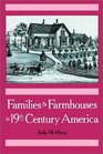 Families and Farmhouses in NineteenthCentury America Vernacular Design and Social Change
