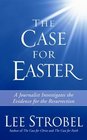 The Case for Easter: Journalist Investigates the Evidence for the Resurrection