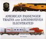 American Passenger Trains and Locomotives Illustrated (Great Passenger Trains)