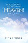 How to Receive Answers From Heaven What to Do When Your Prayers Go Unanswered