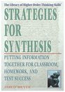 Strategies for Synthesis Putting Information Together for Classroom Homework And Test Success