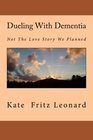 Dueling With Dementia Not The Love Story We Planned