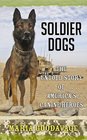 Soldier Dogs: The Untold Story of America's Canine Heroes (Platinum Nonfiction)