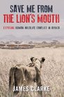 Save Me from the Lion's Mouth Exposing HumanWildlife Conflict in Africa