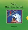 Pony Bear and Parrot