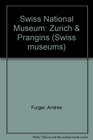 Swiss National Museum Zurich  Prangins