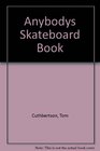 Anybodys Skateboard Book