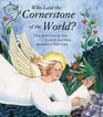 Who Laid the Cornerstone of the World