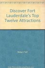 Discover Fort Lauderdale's Top Twelve Attractions