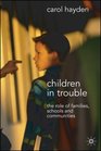 Children in Trouble The Role of Families Schools and Communities