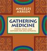 Gathering Medicine Stories Songs and Methods for Soul Retrieval