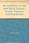 An Invitation to Law and Social Science Desert Disputes and Distribution