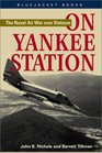On Yankee Station The Naval Air War over Vietnam