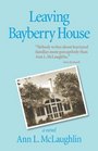 Leaving Bayberry House A novel