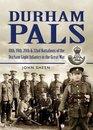 DURHAM PALS 18th 19th 20th and 22nd Battalions of the Durham Light Infantry in the Great War