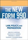 The New Form 990 Law Policy and Preparation