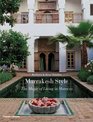 Marrakesh Style The Magic of Living in Morocco