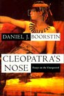 Cleopatra's Nose  Essays on the Unexpected