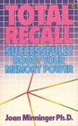 TOTAL RECALL HOW TO BOOST YOUR MEMORY POWER
