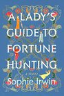 A Lady's Guide to FortuneHunting
