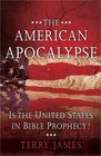 The American Apocalypse Is the United States in Bible Prophecy