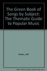 The Green Book of Songs by Subject The Thematic Guide to Popular Music