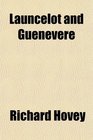 Launcelot and Guenevere