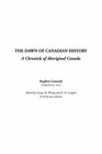 Dawn of Canadian History The A Chronicle of Aboriginal Canada