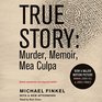 True Story Murder Memoir Mea Culpa