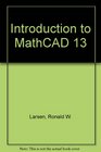 Introduction to MathCAD 13 and MathCAD 13 120 Day Evaluation Package