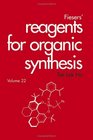 Fiesers' Reagents for Organic Synthesis Volume 22