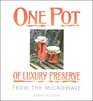 Onepot Luxury Preserves from the Microwave